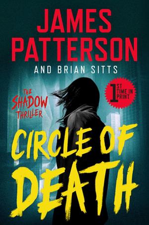 Circle of Death: A Shadow Thriller by James Patterson, Brian Sitts