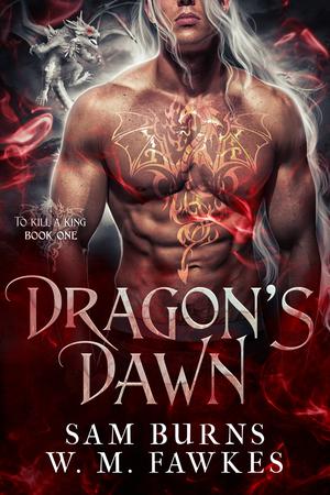 Dragon's Dawn (To Kill a King #1)