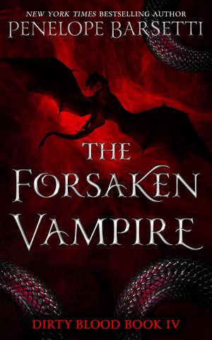 The Forsaken Vampire (Dirty Blood #4)