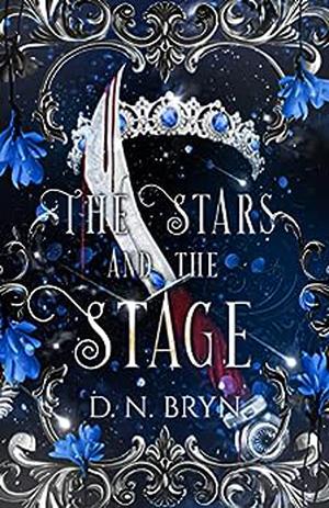 The Stars and the Stage by D.N. Bryn