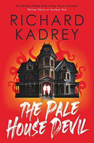 The Pale House Devil by Richard Kadrey
