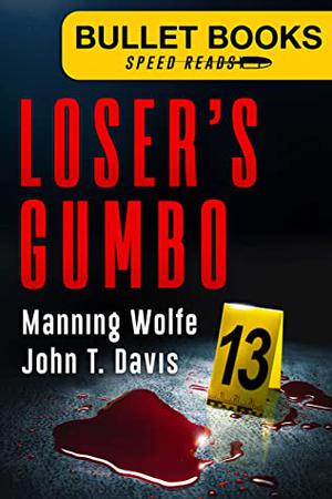 Loser’s Gumbo by Manning Wolfe, John T. Davis