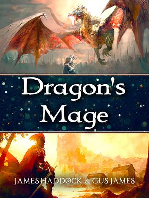 Dragon's Mage by James Haddock, Gus James