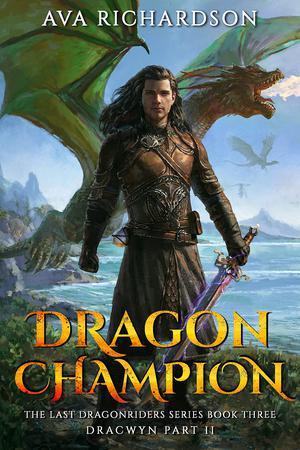 Dragon Champion (The Last Dragonriders #3)