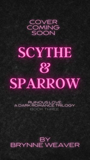 Scythe & Sparrow (The Ruinous Love Trilogy #3)