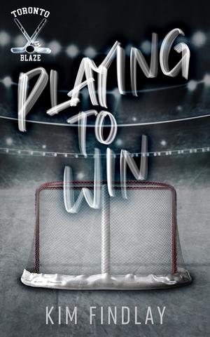 Playing to Win: A Hockey Romance by Kim Findlay