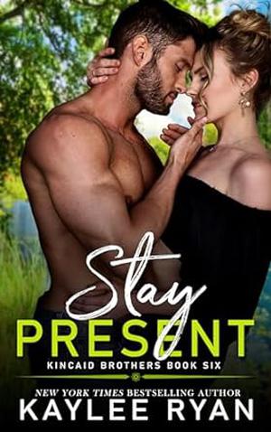 Stay Present (Kincaid Brothers #6)