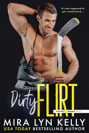 Dirty Flirt (Slayers Hockey #10)
