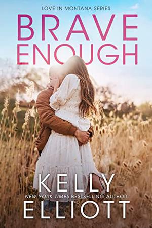 Brave Enough (Love in Montana #3)