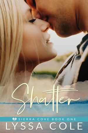 Shatter (Sierra Cove #1)