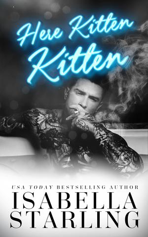 Here Kitten Kitten by Isabella Starling