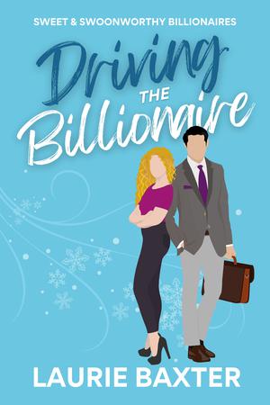 Driving the Billionaire by Laurie Baxter
