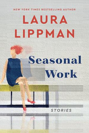 Seasonal Work: Stories (Tess Monaghan #11.8)