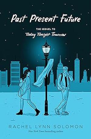 Past Present Future by Rachel Lynn Solomon