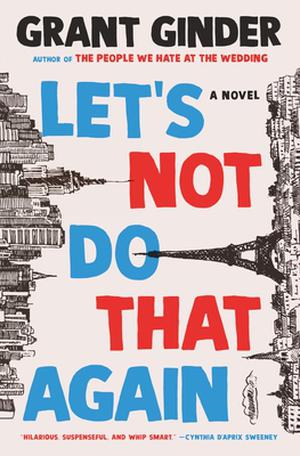 Let's Not Do That Again by Grant Ginder