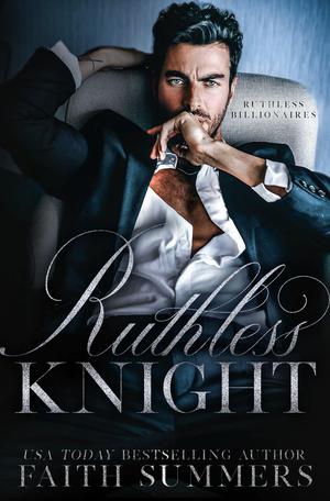 Ruthless Knight (Ruthless Billionaires #1)