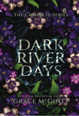 Dark River Days: The Complete Series by Grace McGinty