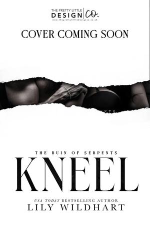 Kneel (The Ruin of Serpents #1)