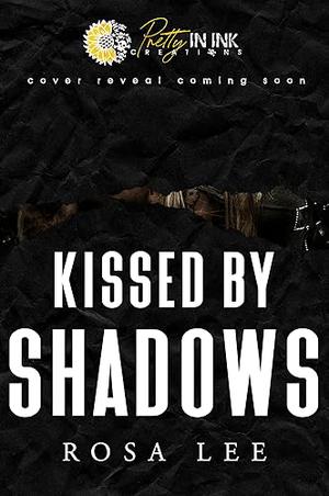 Kissed by Shadows by Rosa Lee