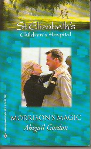 Morrison's Magic (St. Elizabeth's Children's Hospital #5)