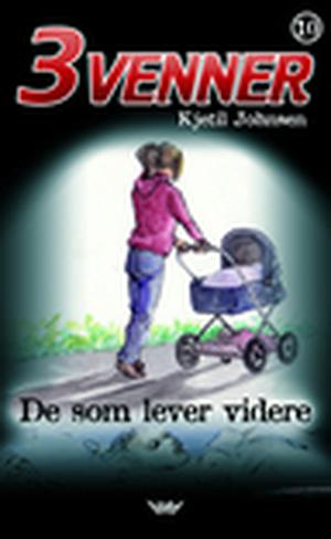 De som lever videre (3venner #10)