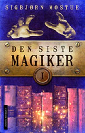 Den siste magiker by Sigbjørn Mostue