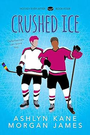 Crushed Ice (Hockey Ever After #4)