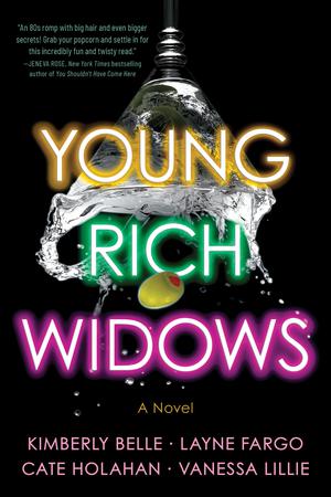 Young Rich Widows by Kimberly Belle, Layne Fargo, Cate Holahan, Vanessa Lillie