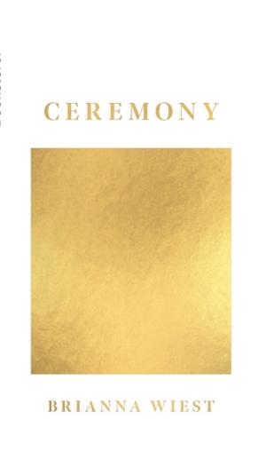 Ceremony by Brianna Wiest