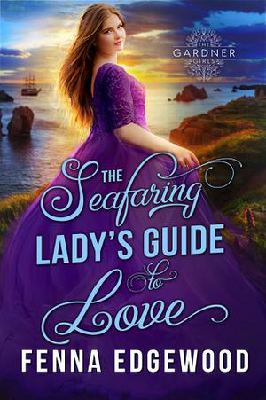 The Seafaring Lady's Guide to Love (The Gardner Girls #3)