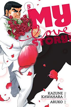 My Love Story!!, Vol. 5 (俺物語!! [Ore Monogatari!!] #5)