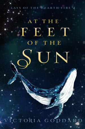 At the Feet of the Sun (Lays of the Hearth-Fire #2)