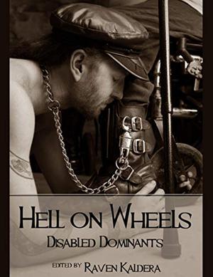 Hell on Wheels: Disabled Dominants by Raven Kaldera