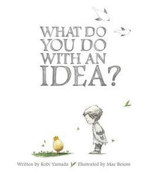 What Do You Do With an Idea? (What Do You Do With... #1)