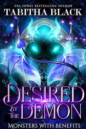 Desired by the Demon: A Monster Fantasy Romance (Monsters With Benefits #3)