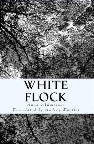 White Flock by Anna Akhmatova
