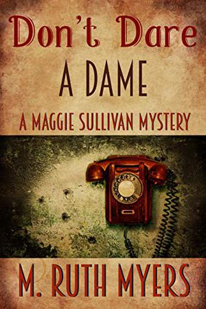 Don't Dare a Dame (Maggie Sullivan Mysteries #3)