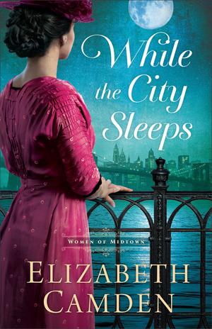 While the City Sleeps by Elizabeth Camden