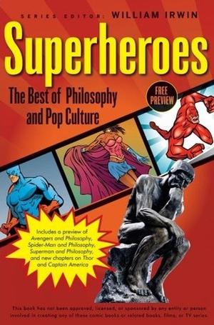 Superheroes: The Best of Philosophy and Pop Culture (Blackwell Philosophy and Pop Culture #1)