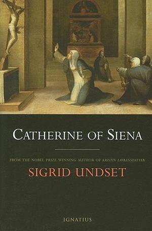 Catherine of Siena by Sigrid Undset