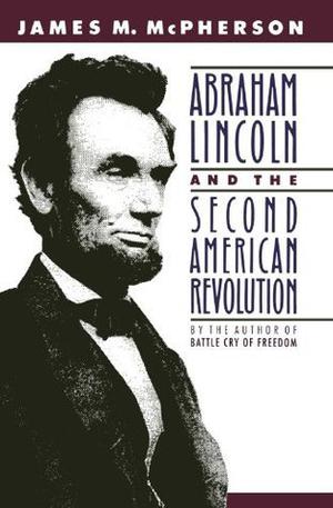 Abraham Lincoln and the Second American Revolution by James M. McPherson, Alfred Whital Stern Collection of Lincoln