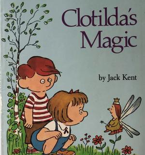 Clotilda's Magic by Jack Kent