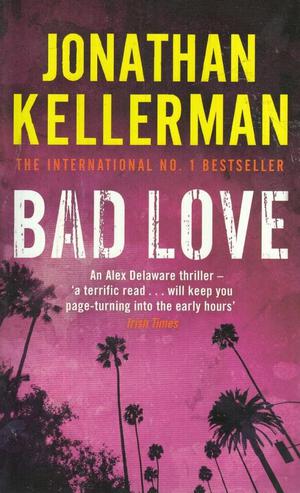Bad Love (Alex Delaware #8)