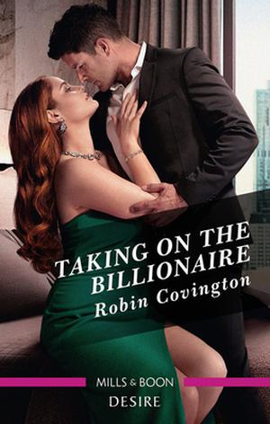 Taking on the Billionaire by Robin Covington