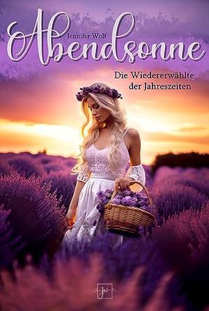 Abendsonne - Die Wiedererwählte der Jahreszeiten by Jennifer Wolf