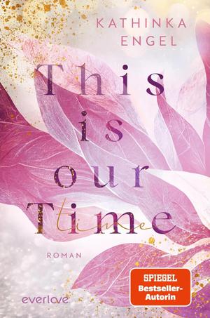 This is Our Time by Kathinka Engel