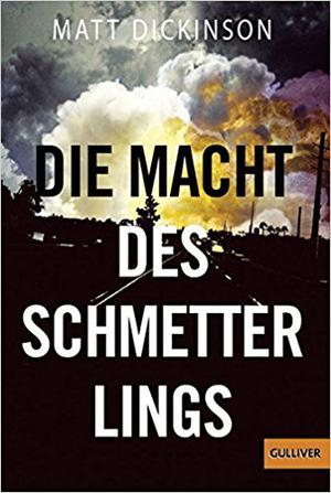 Die Macht des Schmetterlings by Matt Dickinson