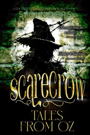 Scarecrow: Tales from Oz by S. Cinders
