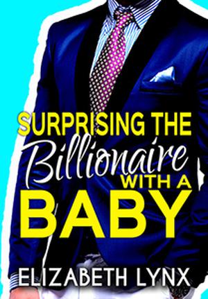 Surprising the Billionaire with a Baby (Blue Ridge Mountain Billionaires #2)