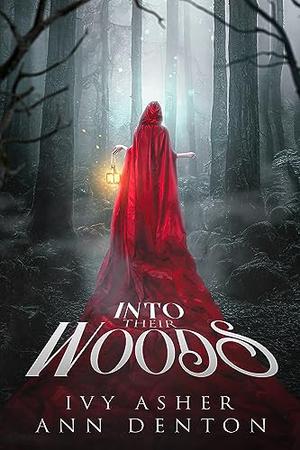 Into Their Woods by Ivy Asher, Ann Denton